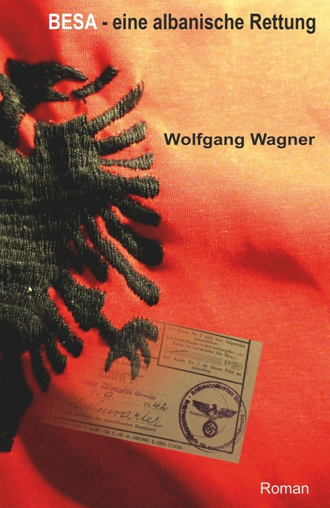 Besa - eine albanische Rettung -  Wolfgang Wagner