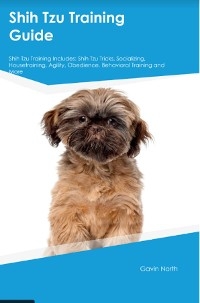 Shih Tzu Training Guide  Shih Tzu Training Includes - Gavin North