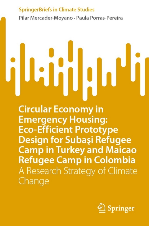 Circular Economy in Emergency Housing: Eco-Efficient Prototype Design for Subaşi Refugee Camp in Turkey and Maicao Refugee Camp in Colombia - Pilar Mercader-Moyano, Paula Porras-Pereira