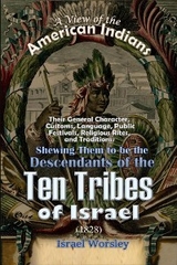 View of the  American Indians: Their General Character, Customs, Language, Public Festivals, Religious Rites, and Traditions -  Israel Worsley