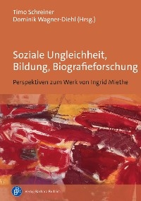 Soziale Ungleichheit, Bildung, Biografieforschung - 