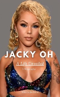 Jacky OH: A Life Unveiled - Amelia Jackson