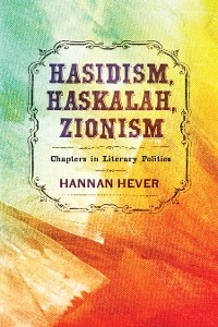 Hasidism, Haskalah, Zionism - Hannan Hever