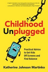 Childhood Unplugged - Katherine Johnson Martinko