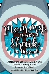 Mommy There's a Shark in the Pool! - Anne Robson Dice, Lydia Anne Dice