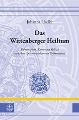 Das Wittenberger Heiltum - Johanna Liedke