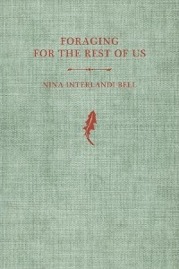 Foraging for the Rest of Us -  Nina Interlandi Bell