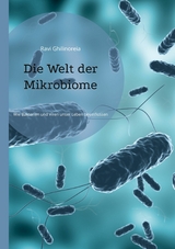 Die Welt der Mikrobiome - Ravi Ghilinoreia