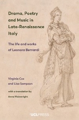 Drama, Poetry and Music in Late-Renaissance Italy - Virginia Cox, Lisa Sampson