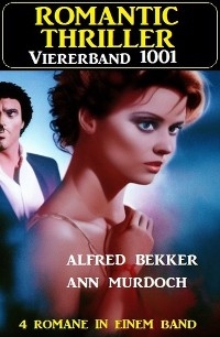 Romantic Thriller Viererband 1001 - Alfred Bekker, Ann Murdoch