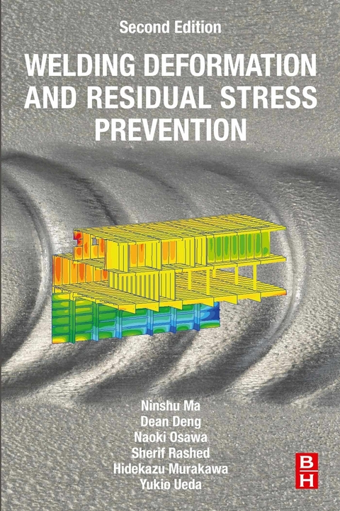 Welding Deformation and Residual Stress Prevention -  Dean Deng,  Ninshu Ma,  Hidekazu Murakawa,  Naoki Osawa,  Sherif Rashed,  Yukio Ueda