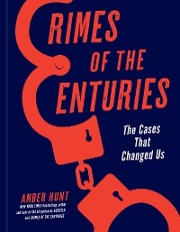 Crimes of the Centuries - Amber Hunt