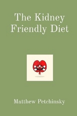 The Kidney Friendly Diet - Matthew E Petchinsky