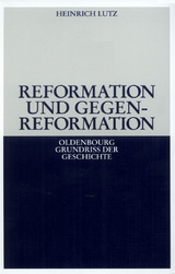 Reformation und Gegenreformation - Heinrich Lutz