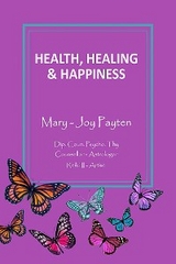 Health Healing & Happiness -  Mary-Joy Payten