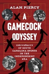 A Gamecock Odyssey - Alan Piercy