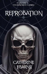 Reprobation -  Catherine Fearns