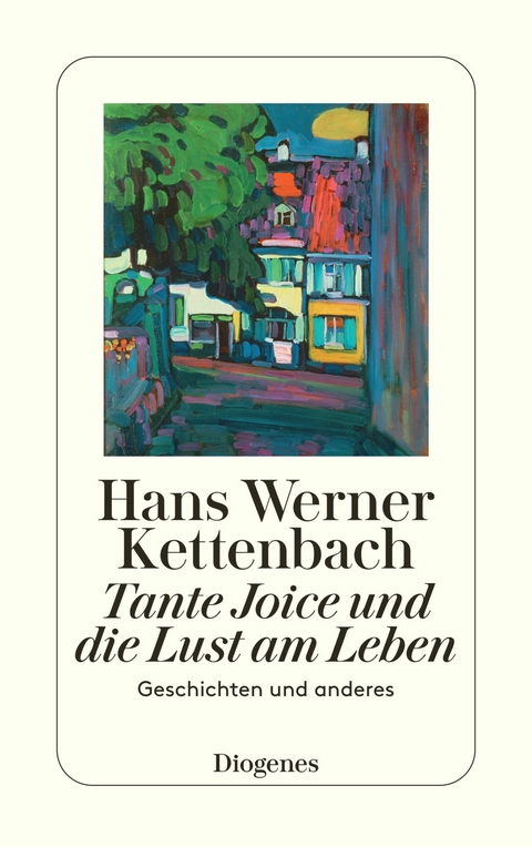 Tante Joice und die Lust am Leben -  Hans Werner Kettenbach