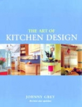 The Art of Kitchen Design - Grey, Johnny