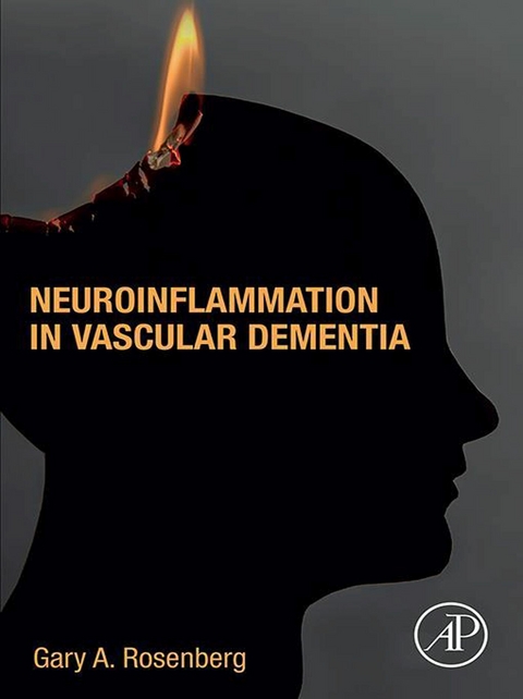 Neuroinflammation in Vascular Dementia -  Gary Rosenberg