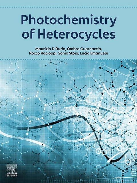 Photochemistry of Heterocycles -  Maurizio D'Auria,  Lucia Emanuele,  Ambra Guarnaccio,  Rocco Racioppi,  Sonia Stoia