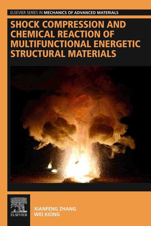 Shock Compression and Chemical Reaction of Multifunctional Energetic Structural Materials -  Wei Xiong,  Xianfeng Zhang