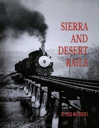 SIERRA AND DESERT RAILS -  Fred Matthews