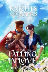 Of Knights and Books and Falling In Love -  Rita A. Rubin