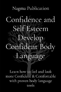 Confidence and Self Esteem Develop Confident Body Language -  Nagma Publication