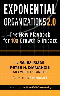 Exponential Organizations 2.0 -  Peter H. Diamandis,  Salim Ismail,  Michael S. Malone