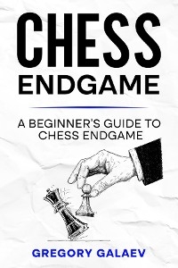 Chess Endgame - Gregory Galaev