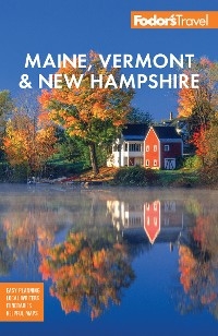 Fodor's Maine, Vermont, & New Hampshire -  Fodor's Travel Guides