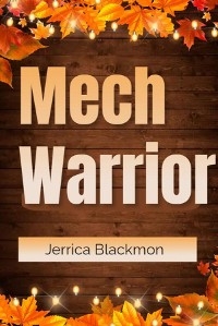 Mech Warrior -  Jerrica Blackmon