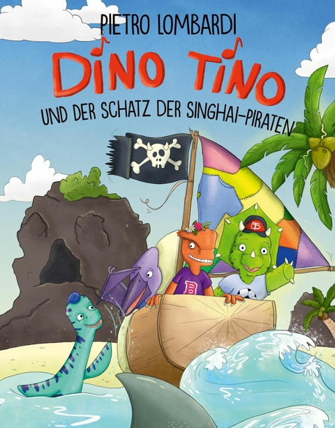 Dino Tino und der Schatz der Singhai-Piraten - Pietro Lombardi, Nicola Anker