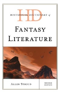 Historical Dictionary of Fantasy Literature -  Allen Stroud