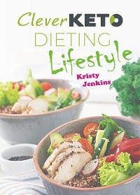 Clever Keto Dieting Lifestyle - Kristy Jenkins