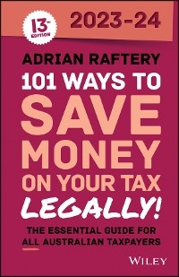 101 Ways to Save Money on Your Tax - Legally! 2023-2024 - Adrian Raftery