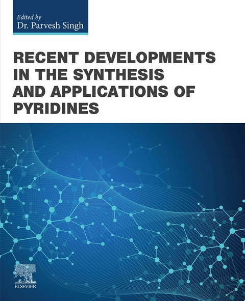 Recent Developments in the Synthesis and Applications of Pyridines - 