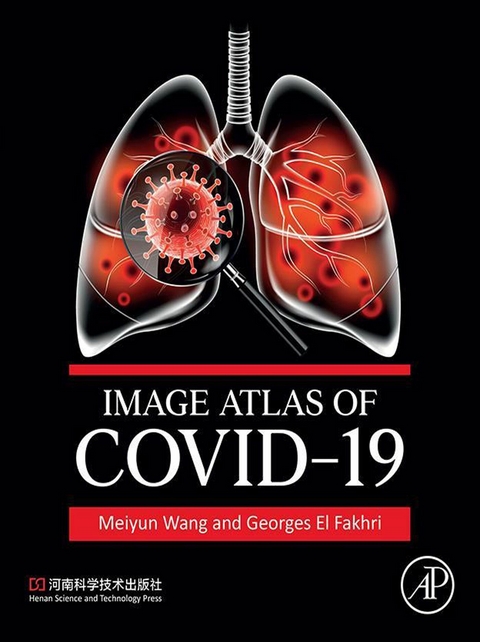 Image Atlas of COVID-19 -  Georges El Fakhri,  Meiyun Wang