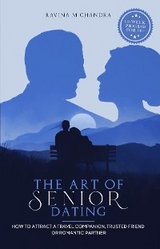 Art of Senior Dating -  Ravina M Chandra