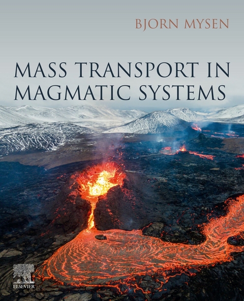 Mass Transport in Magmatic Systems -  Bjorn Mysen