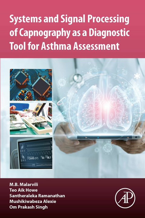 Systems and Signal Processing of Capnography as a Diagnostic Tool for Asthma Assessment -  Mushikiwabeza Alexie,  Teo Aik Howe,  M. B. Malarvili,  Santheraleka Ramanathan,  Om Prakash Singh