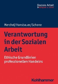 Verantwortung in der Sozialen Arbeit - Joachim Merchel, Peter Hansbauer, Reinhold Schone