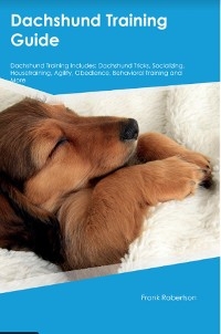 Dachshund Training Guide  Dachshund Training Includes - Frank Robertson