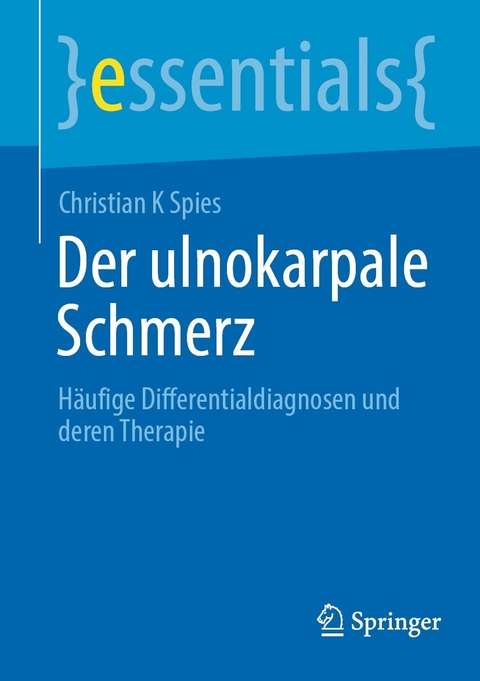 Der ulnokarpale Schmerz - Christian K Spies