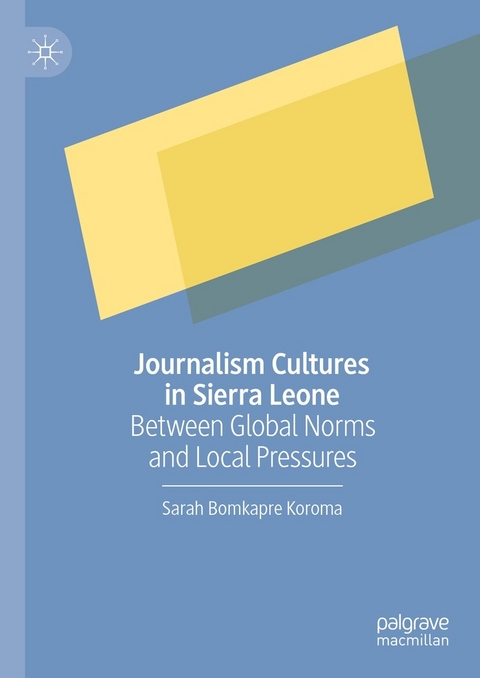 Journalism Cultures in Sierra Leone - Sarah Bomkapre Koroma