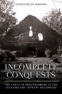 Incomplete Conquests -  Stephanie Joy Mawson