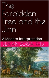 The Forbidden Tree and the Jinn - Serkan Zorba