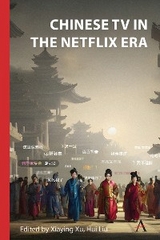 Chinese TV in the Netflix Era - 