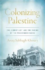 Colonizing Palestine - Areej Sabbagh-Khoury